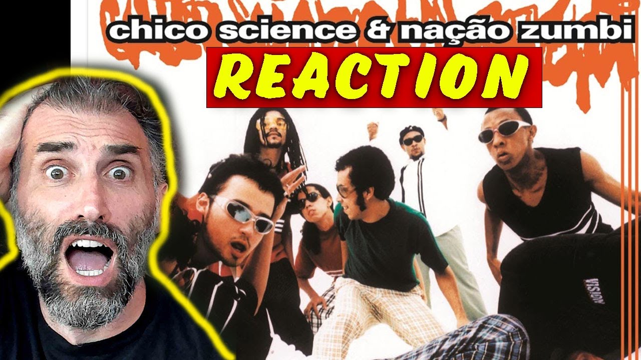 Chico Science & Nação Zumbi - DA LAMA AO CAOS (CLIPE) singer reacts to Brazilian music