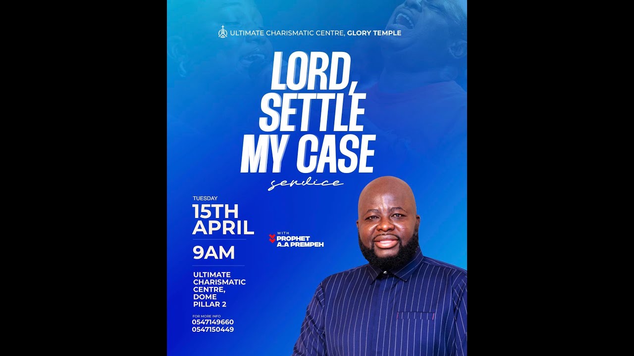Lord, Settle My Case Service with Prophet Akwasi Agyeman Prempeh II 15.APRIL.2025