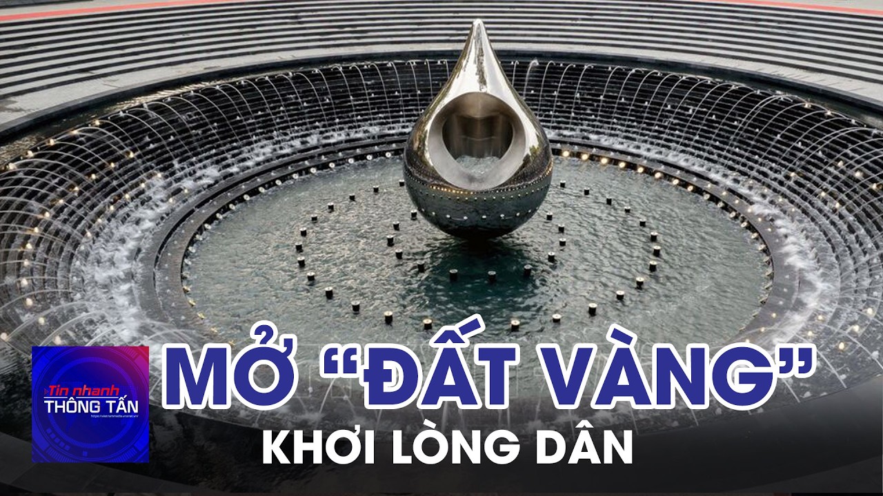 Mở “đất vàng”, khơi lòng dân | Tin nhanh Thông tấn