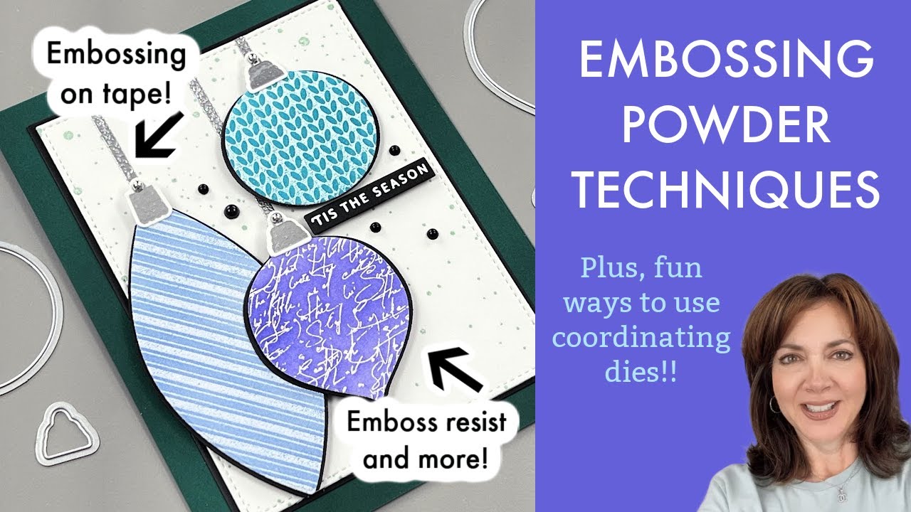 Embossing Powder Techniques! Plus, a fun way to use coordinating dies!