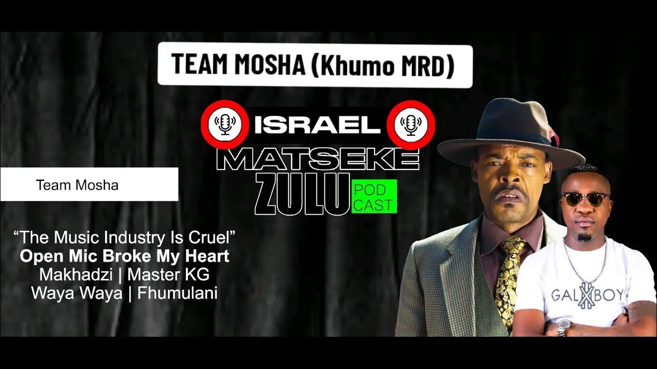 Team Mosha - Open Mic broke my heart, Makhadzi, Master KG, Mapara A JAZZ, Waya Waya, Jerusalem