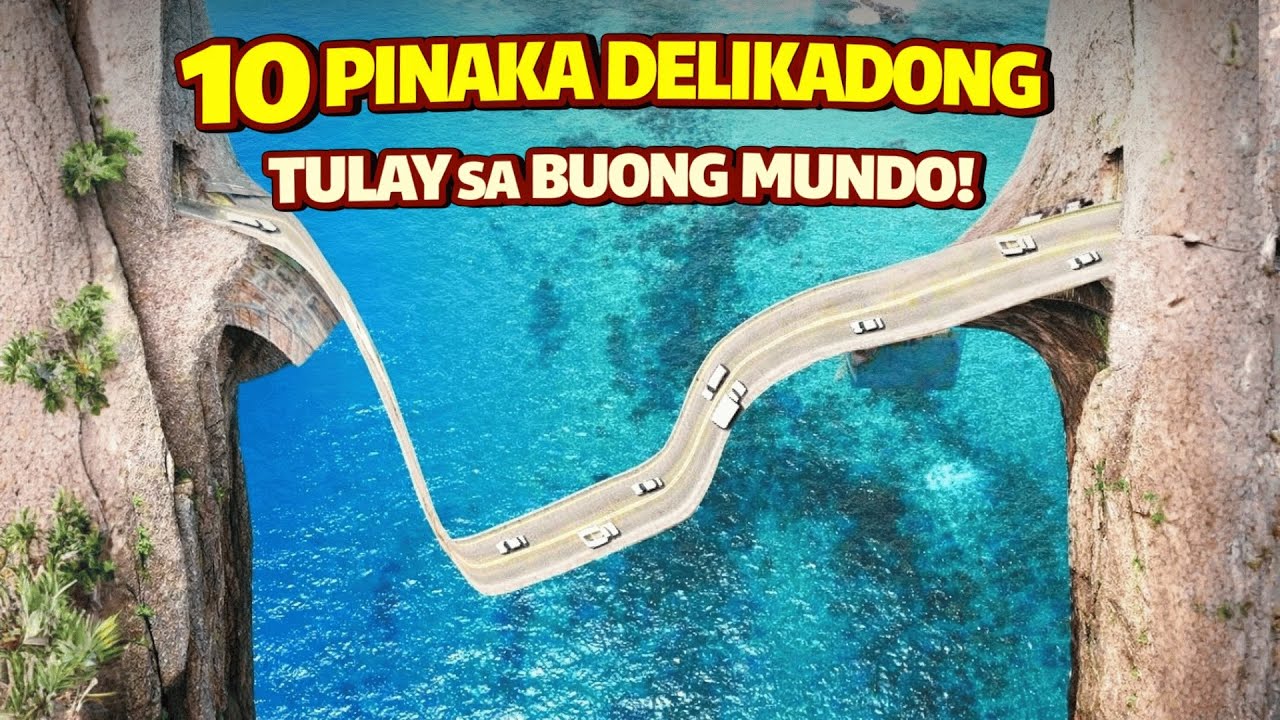 MGA PINAKA DELIKADONG TULAY SA BUONG MUNDO!