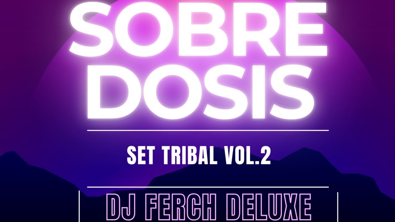 ⚠️SOBREDOSIS SET TRIBAL DJFerCH...(VOL.2)⚠️