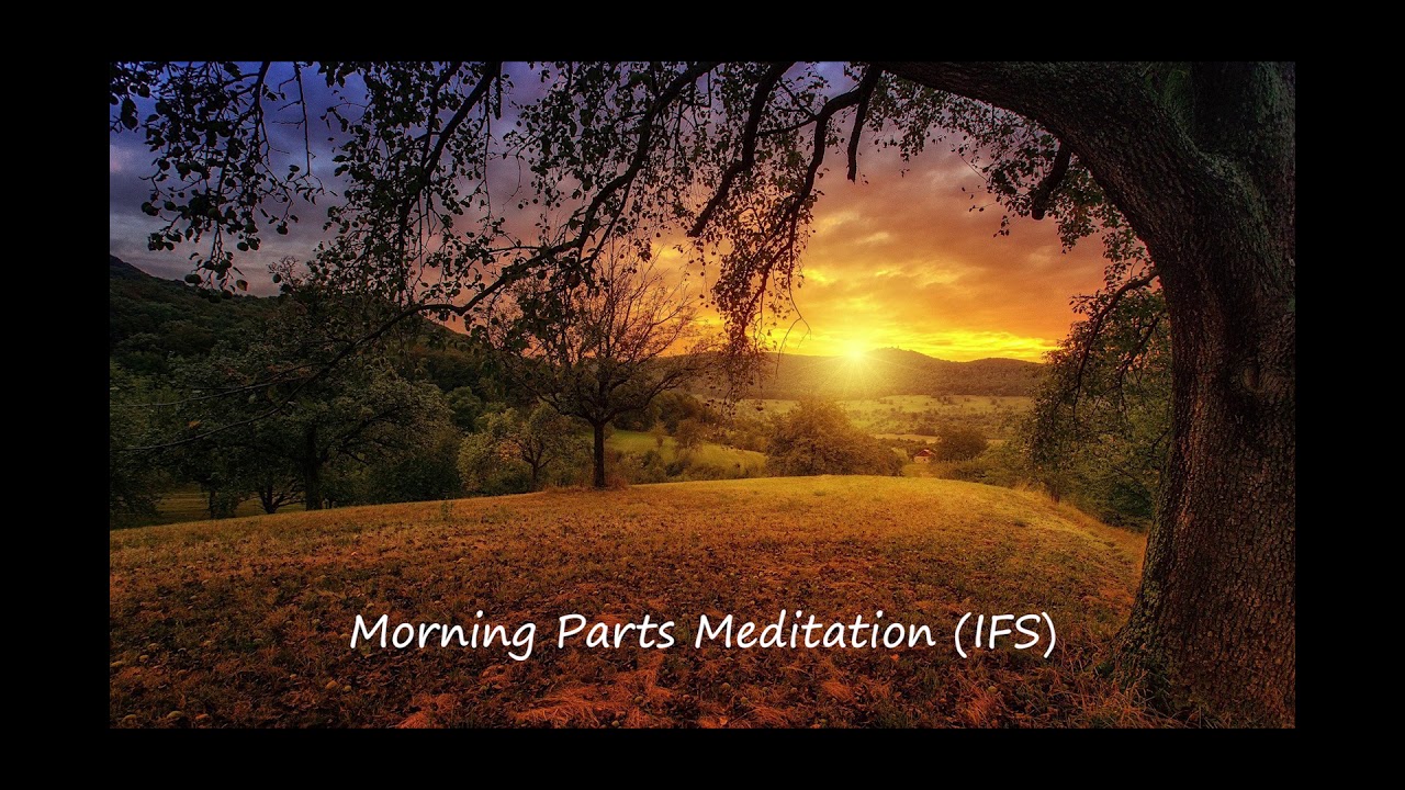 Internal Family Systems (IFS) Morning Parts Meditation
