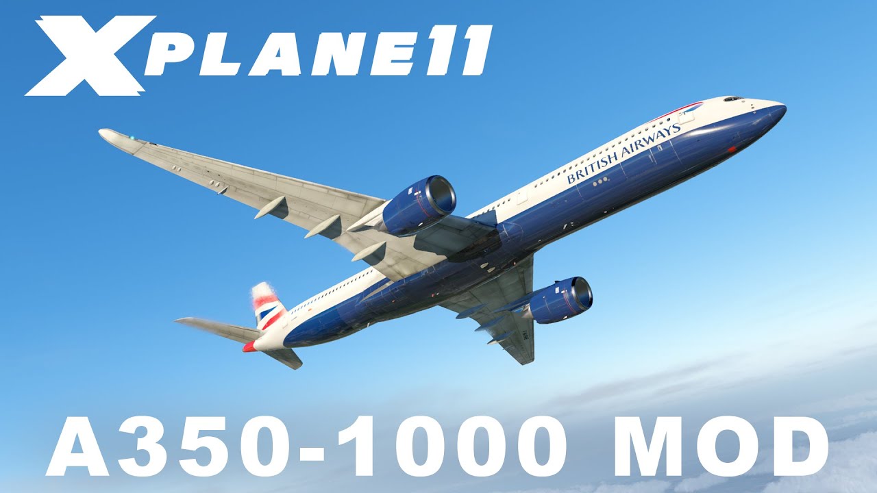 [XP11] Airbus A350-1000 MOD | London EGKK - Geneva LSGG - London EGLL | British Airways