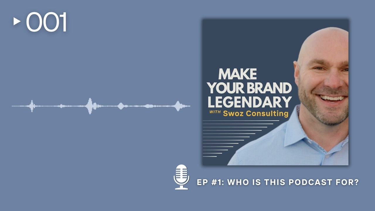 Ep 1: Who Is This Podcast For? || Make Your Brand Legendary Podcast