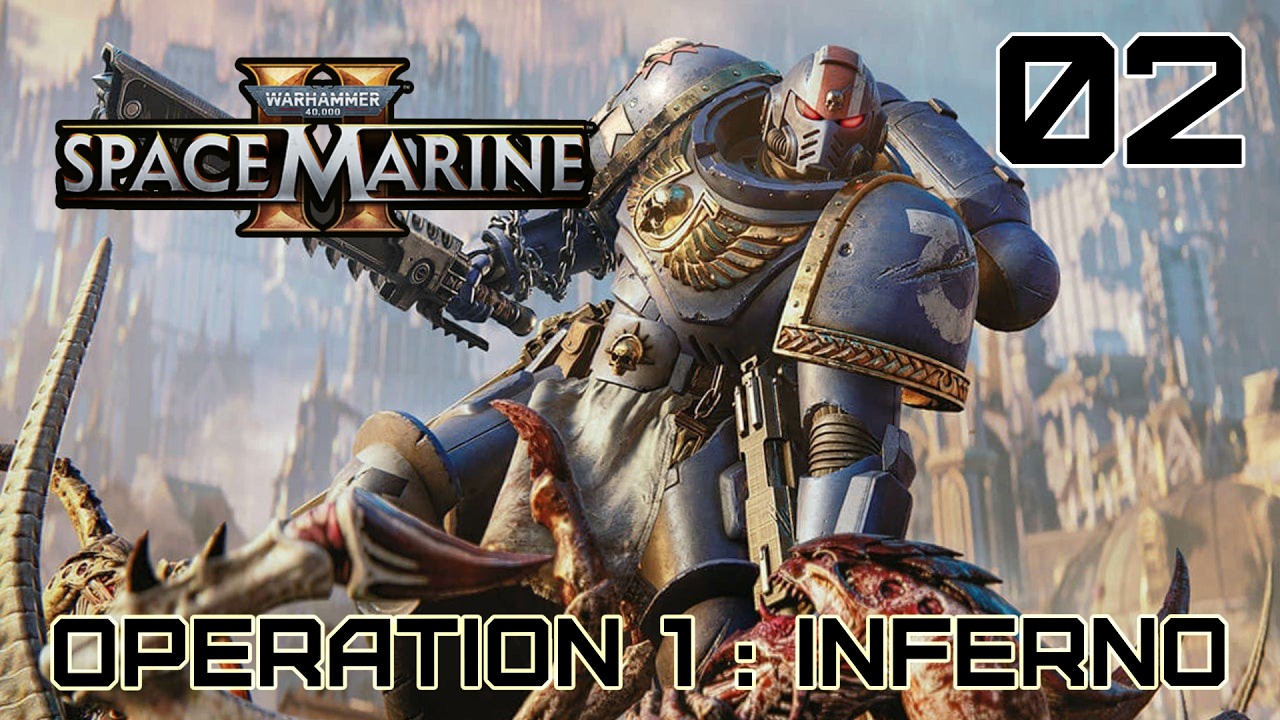 Operations Mission 1 - INFERNO | SPACE MARINE 2 GAMEPLAY