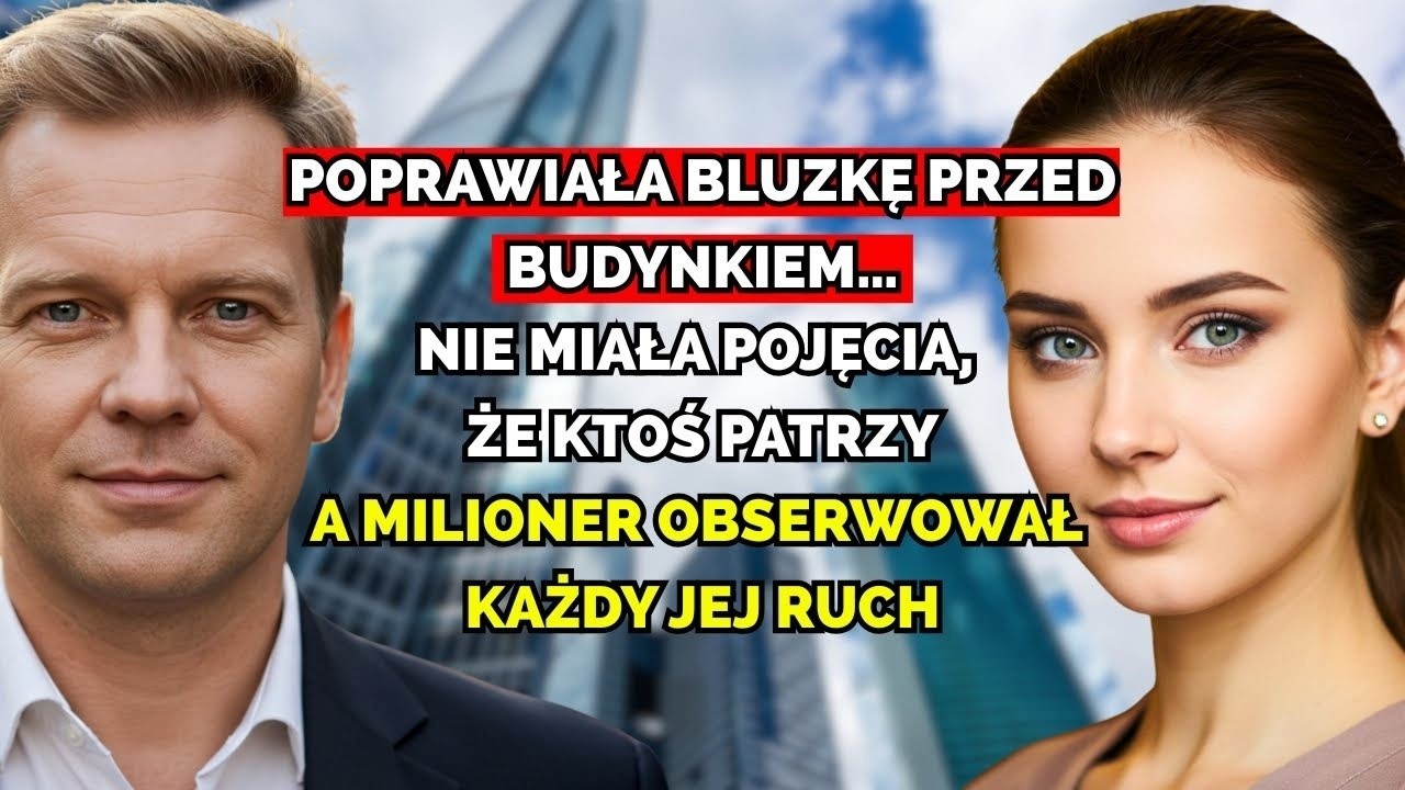Poprawiała dekolt przed budynkiem… nie wiedziała jednak, że obserwuje ją milioner.