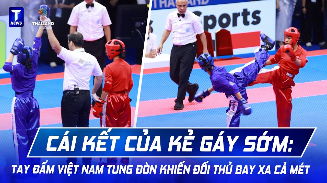 CÁI KẾT CỦA KẺ GÁY SỚM: TAY ĐẤM VIỆT NAM TUNG ĐÒN KHIẾN ĐỐI THỦ BAY XA CẢ MÉT | SEA GAMES 33