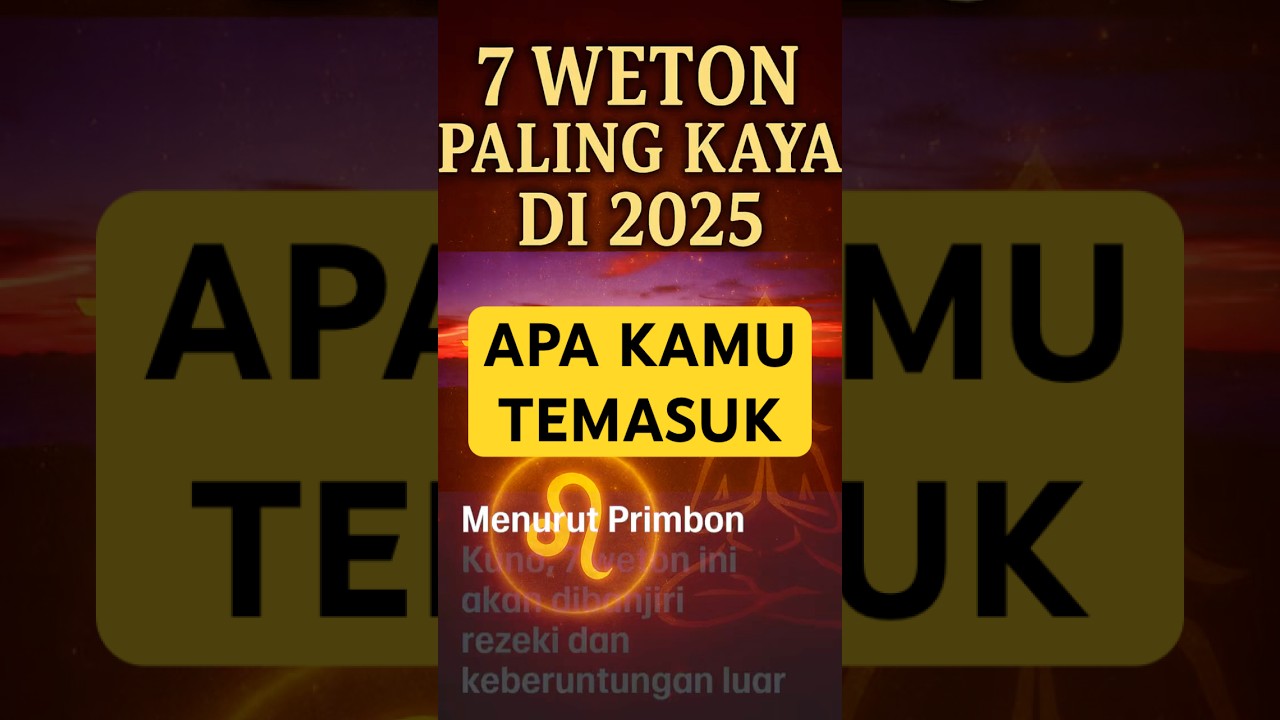 7 Weton Paling Kaya di 2025 Menurut Primbon Jawa — Kamu Termasuk?