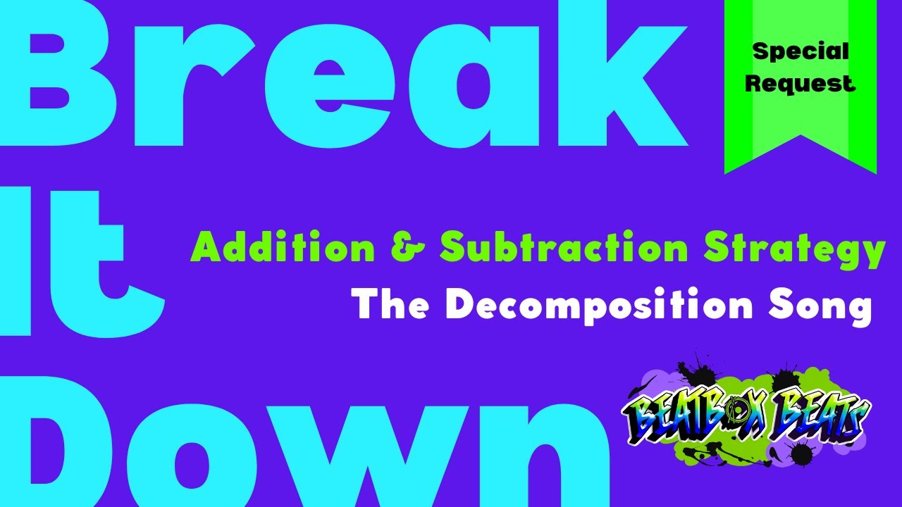 Break It Down | Decomposing Numbers | Addition & Subtraction Strategy | Beatbox Beats