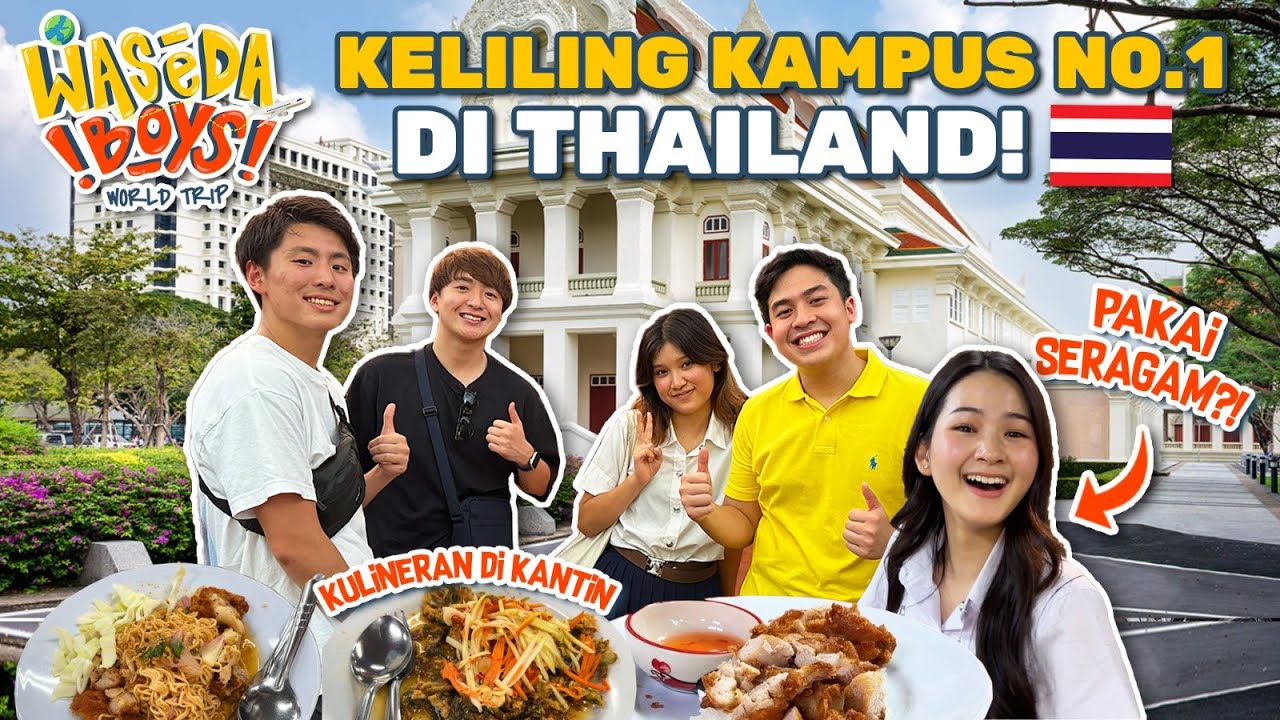 KULIAH DI THAILAND PAKE SERAGAM!? KELILING KAMPUS NO.1 DI THAILAND! | WASEDABOYS WORLD TRIP 4