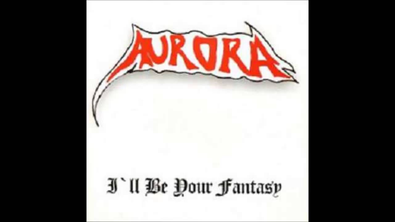 Aurora-I`ll be your Fantasy