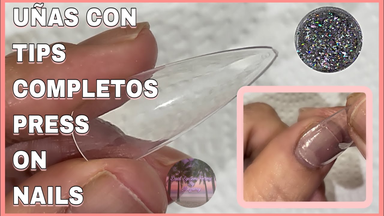 TIPS COMPLETOS CON BASE #DUALSYSTEM APLICACION PRESS ON NAILS CON BASE