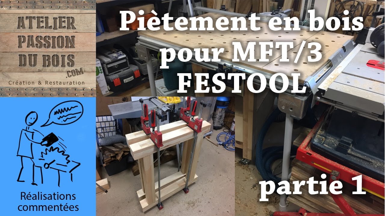 PIETEMENT EN BOIS POUR ETABLI MFT/3 FESTOOL (partie 1)