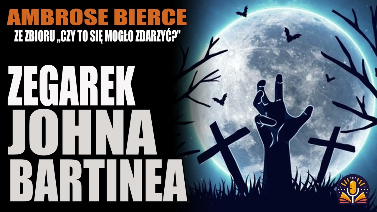 Ambrose Bierce - 14. Zegarek Johna Batrinea [AUDIOBOOK PL]