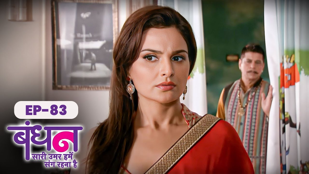 Bandhan | Full EP - 83 | Chhavi Pandey, Mrunal Jain, Sudesh Berry | Ultra TV Series