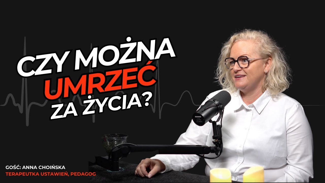 Czy można umrzeć za życia? Anna Choińska | Ze śmiercią im (nie) do twarzy