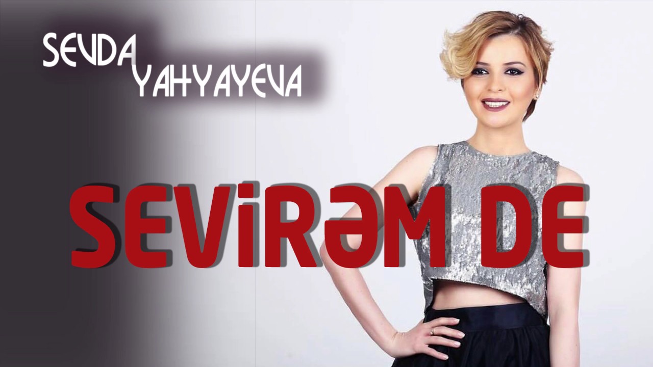 Sevda Yahyayeva &mdash; Sevirəm De (Rəsmi Audio)