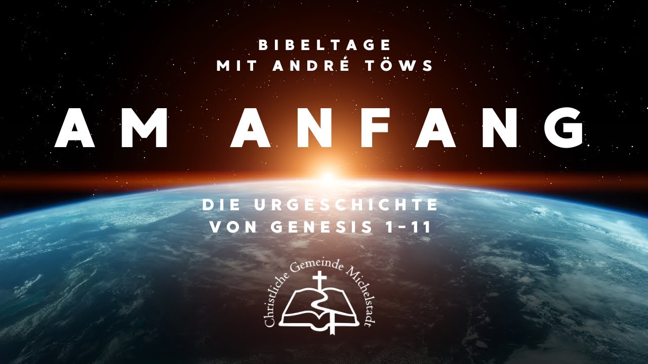 Der Anfang (Teil 1): Faszination Schöpfer | Gen 1,2 - 2,3 | André Töws