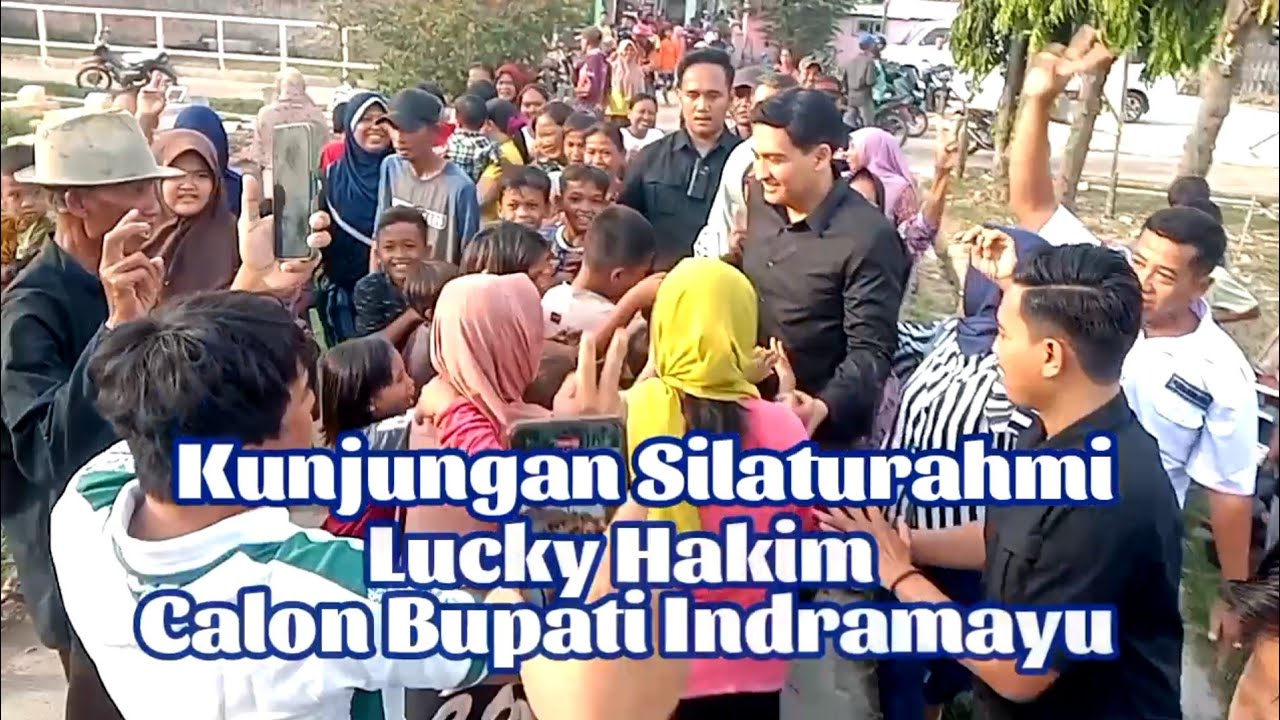 KUNJUNGAN SILATURAHMI CALON BUPATI INDRAMAYU NO 2 ( LUCKY HAKIM ) || KEC. LOSARANG DESA PUNTANG