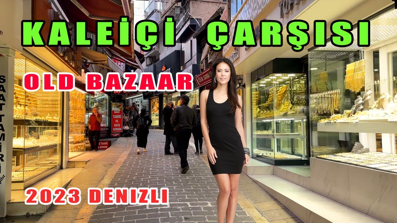 KALEİÇİ  HISTORICAL BAZAAR IN DENIZLI-WALKING TOUR