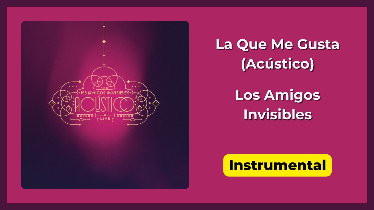 La Que Me Gusta (Acústico) | Los Amigos Invisibles | Instrumental