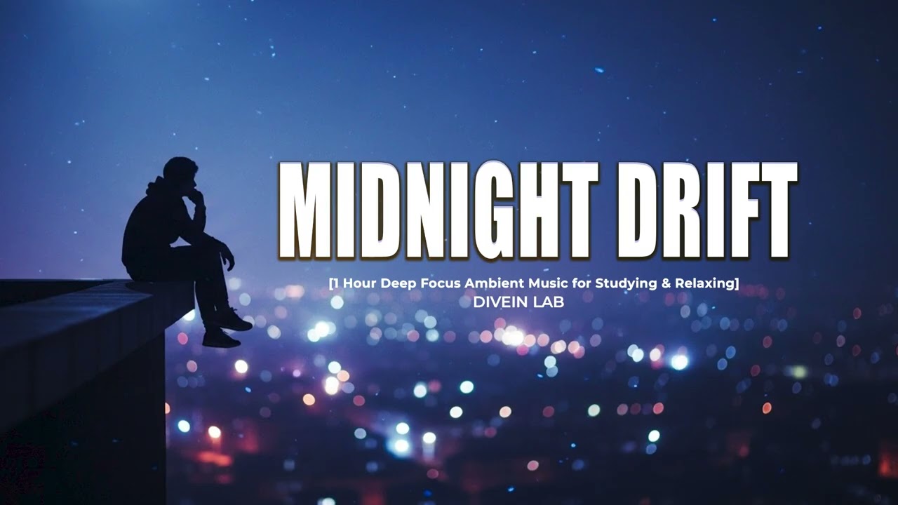 Midnight Drift 1 Hour Deep Focus Ambient Music for Studying & Relaxing