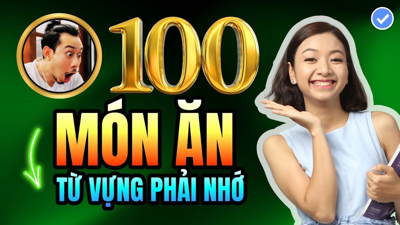 (Tổng hợp) 100 từ vựng tiếng Anh về Món Ăn THƯỜNG DÙNG NHẤT trong giao tiếp hàng ngày PHẢI THUỘC nè