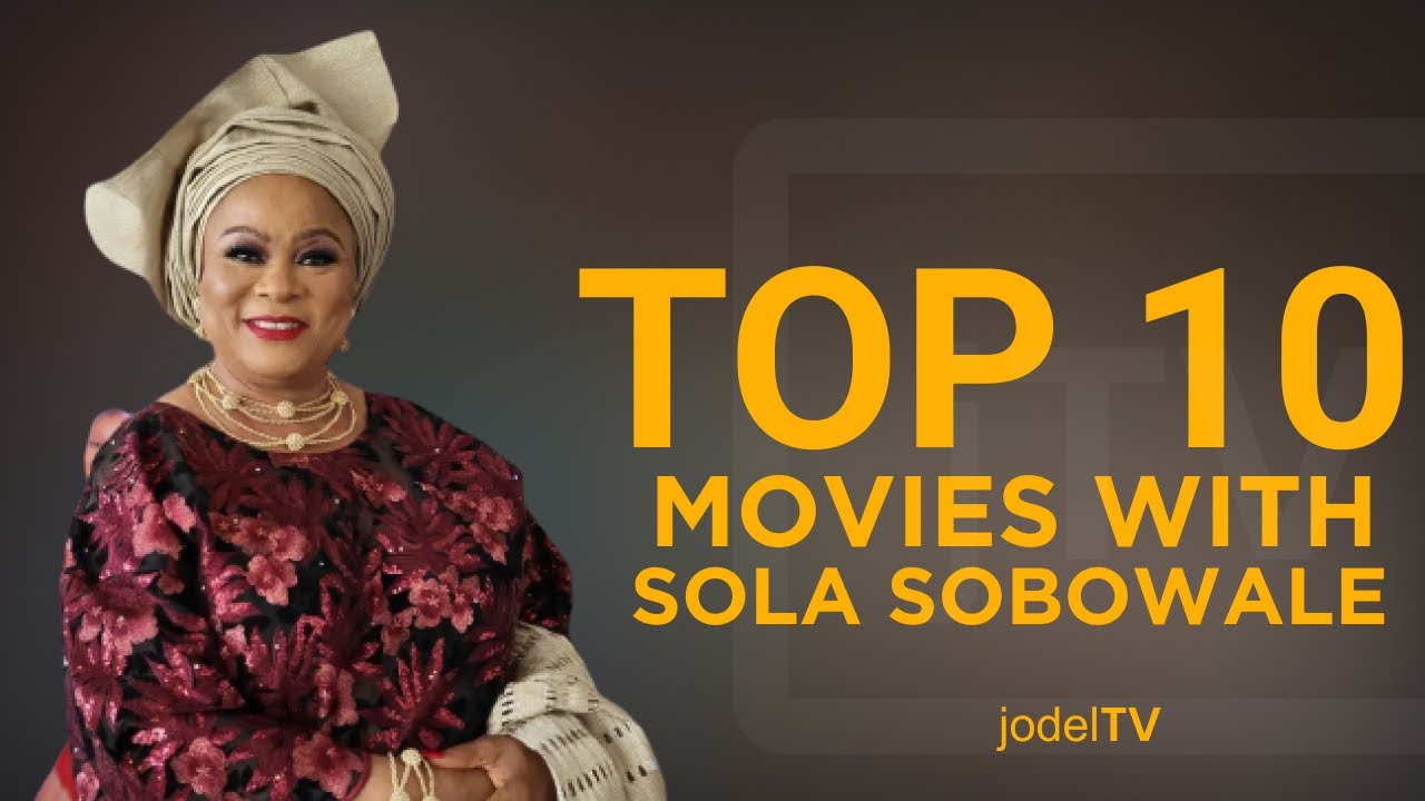 Top 10 Sola Sobowale Movies