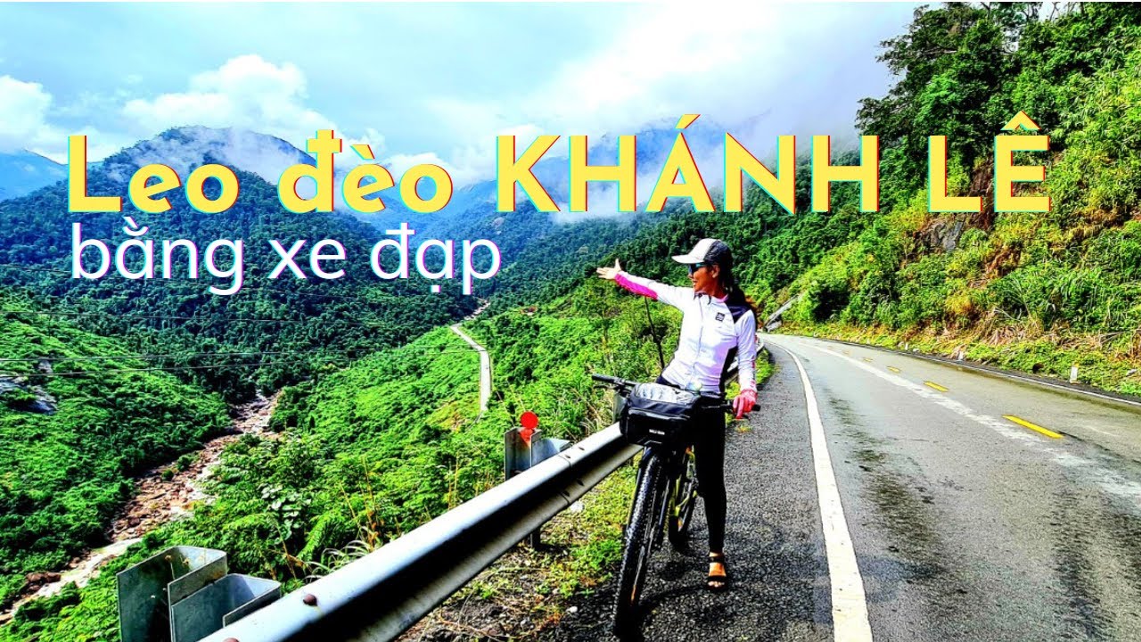 #23. LEO ĐÈO KHÁNH LÊ BẰNG XE ĐẠP