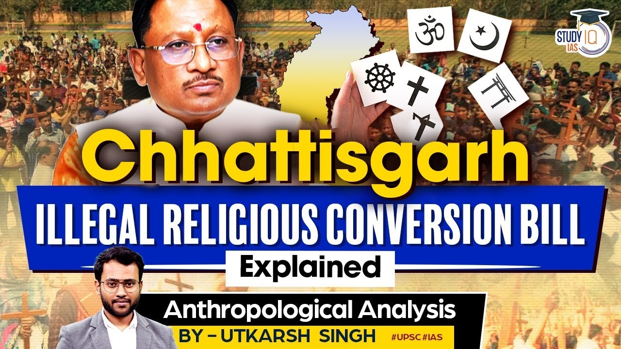 Chhattisgarh to Bring in Law to Stop 'illegal Religious Conversions' | Anthropological Analysis