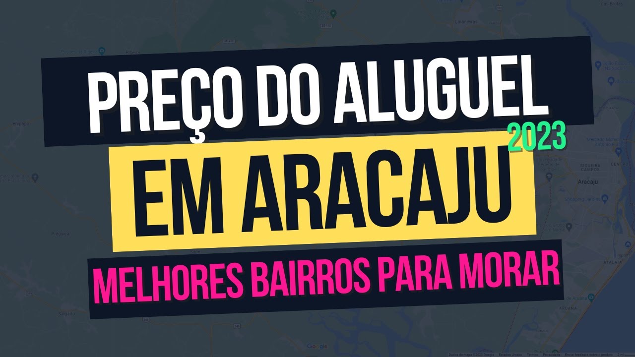 Qual Preço dos Aluguéis de Imóveis em Aracaju? Qual Bairro Morar?