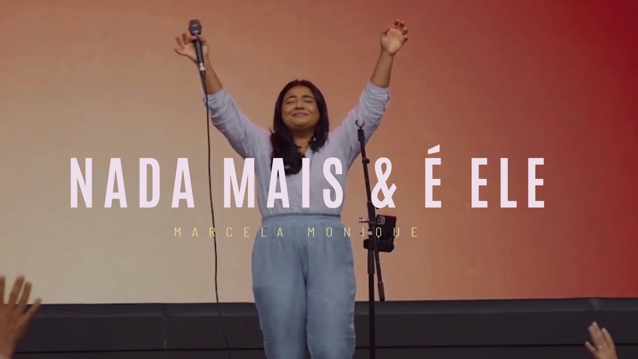 Marcela Monique - Nada Mais & É ELE (Ao Vivo)