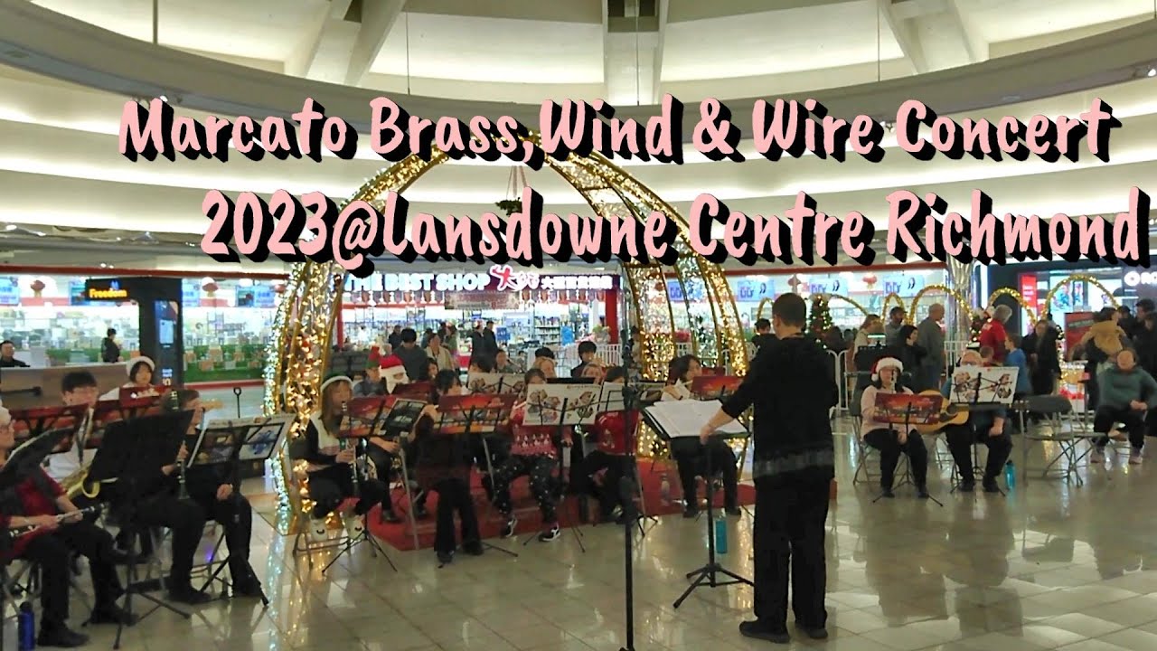 Marcato Brass,Wind and Wire Concert 2023 @ Lansdowne Centre Richmond ( Landsdowne mall )