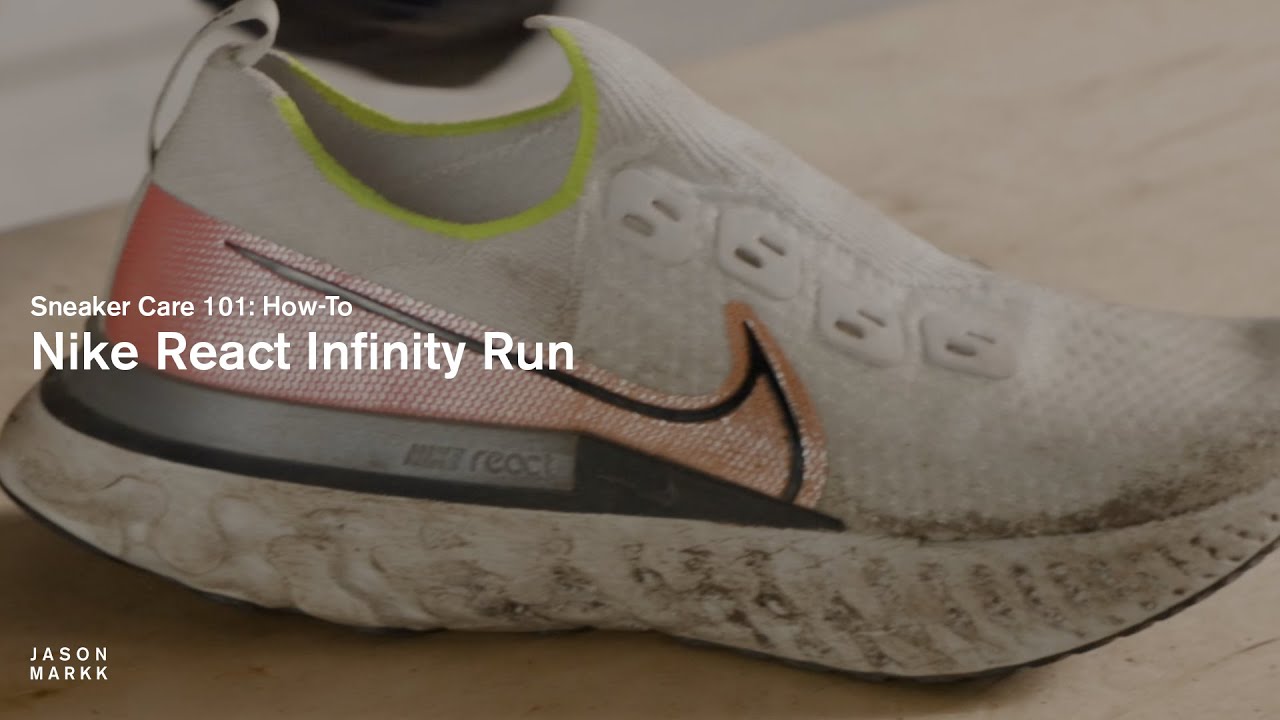 SNEAKER CARE 101: HOW-TO CLEAN NIKE REACT INFINITY RUN