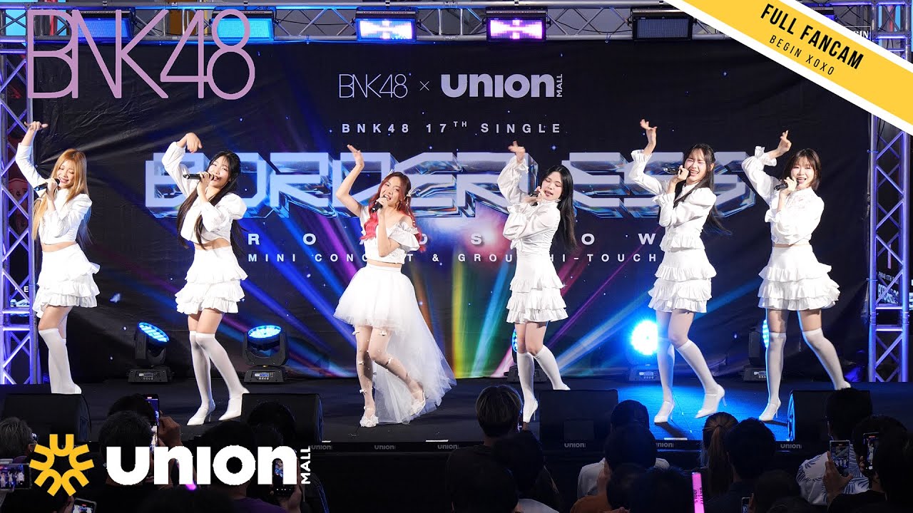 BNK48 - Full Fancam | BNK48 17th Single “BORDERLESS” Roadshow @ Union Mall | 240811