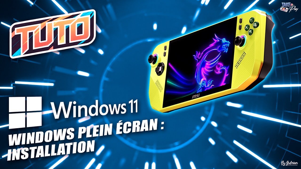TUTO: Windows Plein &eacute;cran sur MSI Claw/Rog Ally X/Legion Go