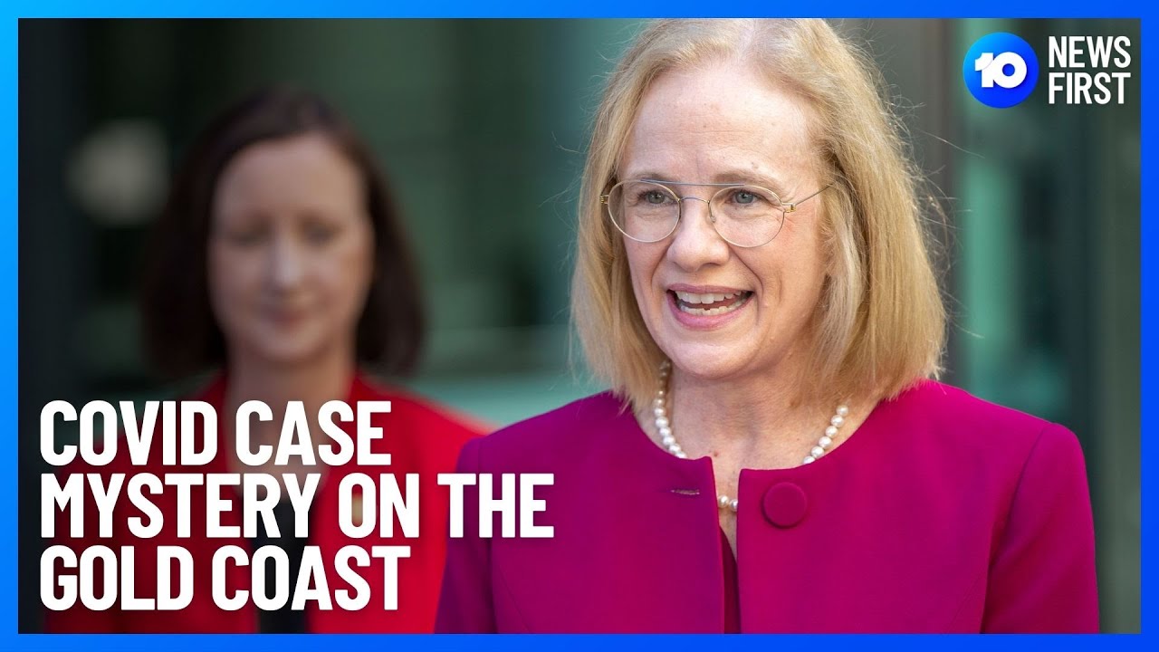 COVID-19 Case Mystery On The Gold Coast | 10 News First