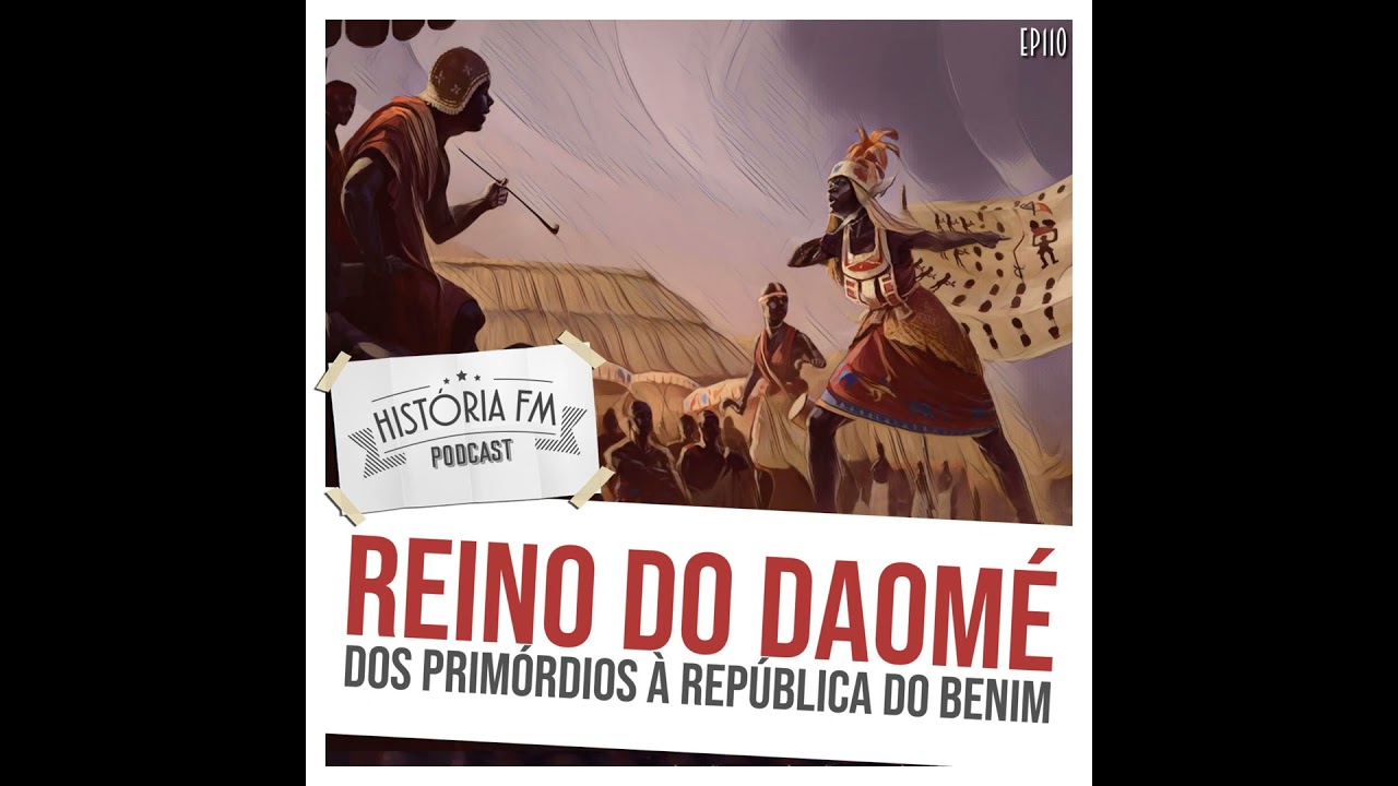 110 Reino do Daom&eacute;: dos prim&oacute;rdios &agrave; Rep&uacute;blica do Benim