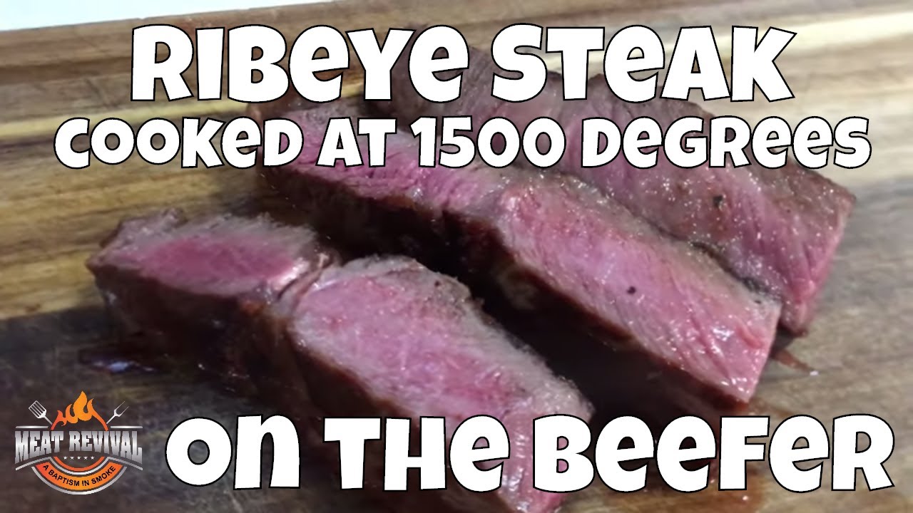 Ribeye Steak on the Beefer | 1500 Degrees Seared Ribeye