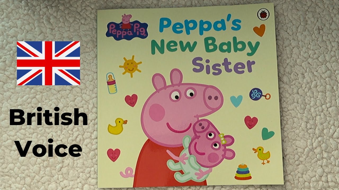 Peppa Pig - Peppa's New Baby Sister - Read Aloud Books For Children, Kids & Toddlers - Bedtime Story