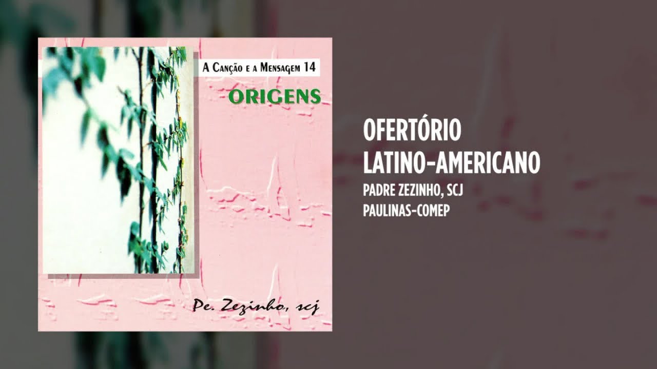 Padre Zezinho, scj - Ofertório Latino-Americano