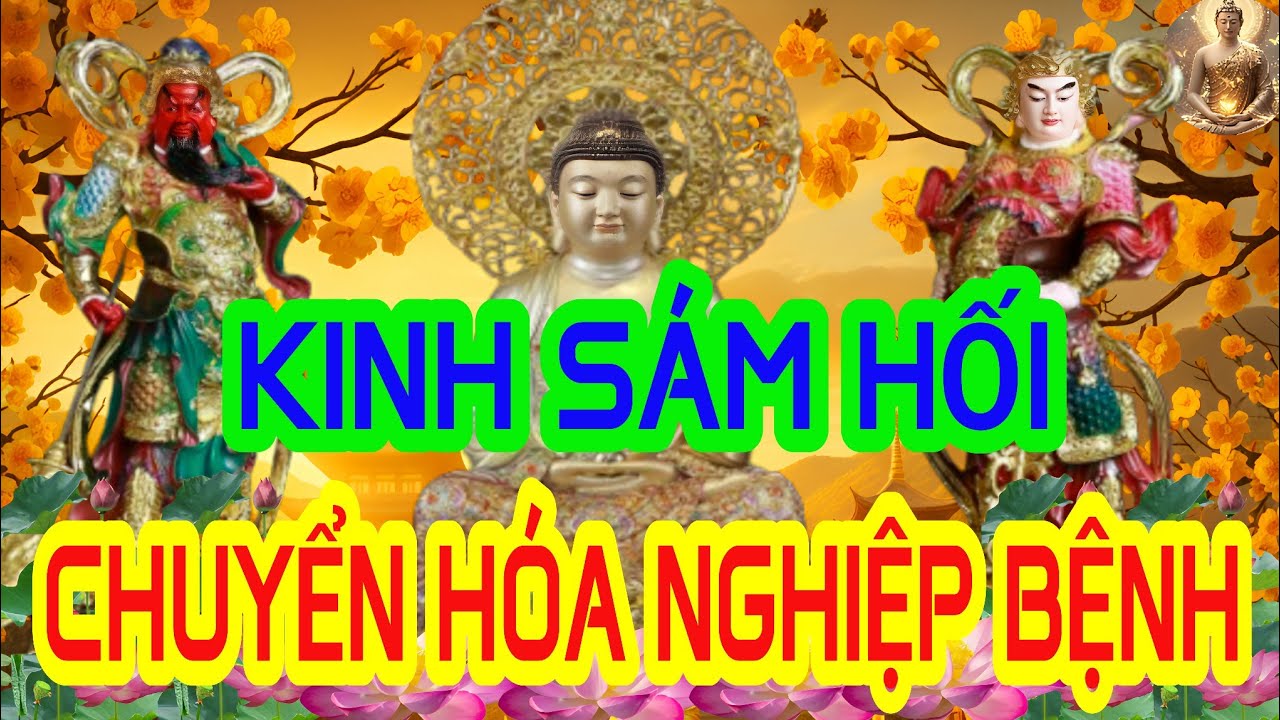 Tối Mùng 3 Tết Nghe Thầy Tụng Kinh Sám Hối Bồ Tát Các Vị Hộ Pháp Bảo Vệ Che Chở Gia Đình Bình An