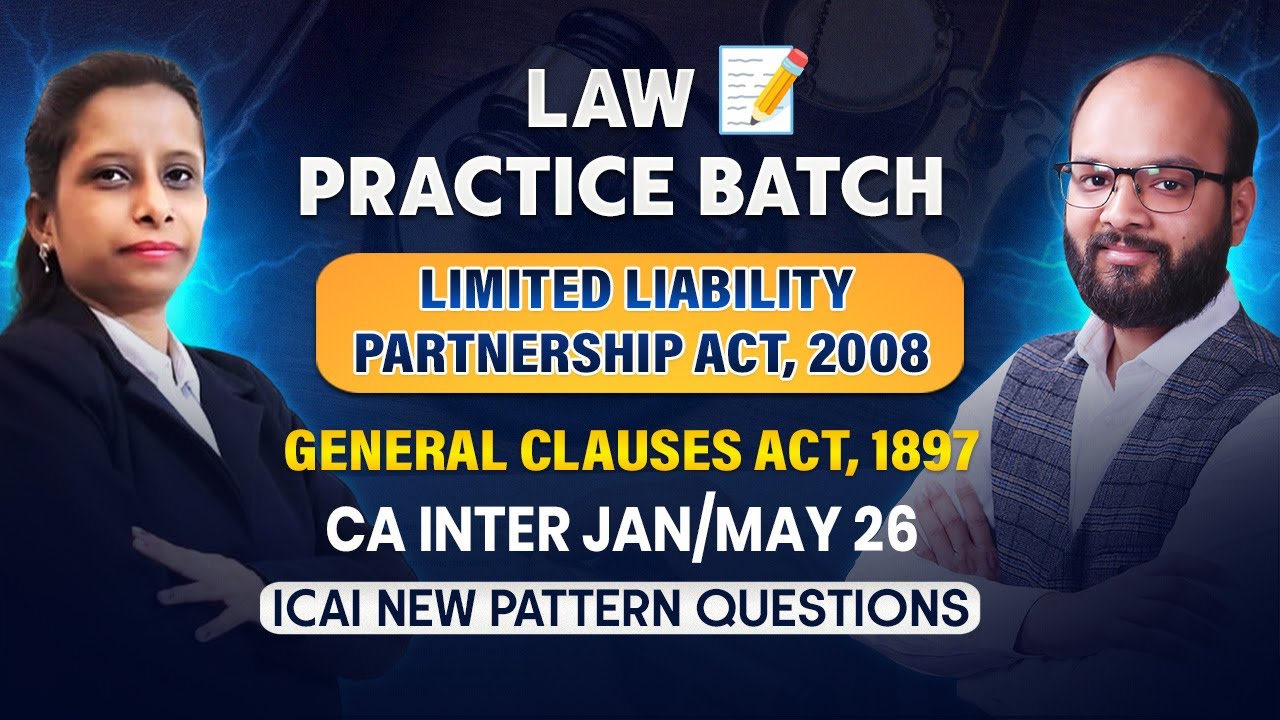 LLP Act 2008 | The General Clauses Act 1897 |  CA Inter Jan/May 26 | Law Practice Batch | Episode 11