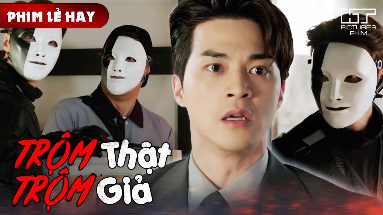 Phim Lẻ Hay - TRỘM THẬT TRỘM GIẢ | C&ocirc;ng Tố Vi&ecirc;n Đi Bắt Trộm Kh&ocirc;ng Ngờ Cha V&agrave; Em L&agrave; Thủ Phạm