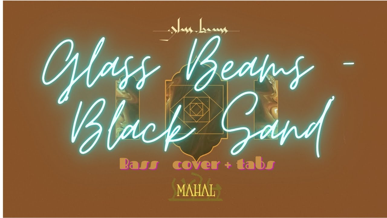 Glass Beams - 'Black Sand' (Official Audio) - Bass Cover/Tabs ‪‪@YbraMusic‬