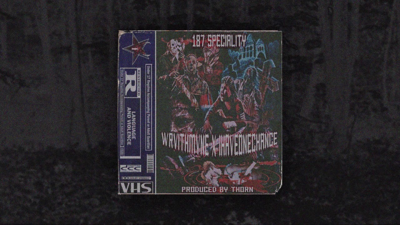 WRVITHMVNE x IHAVEONECHANCE - 187 SPECIALITY (Prod. THORN)