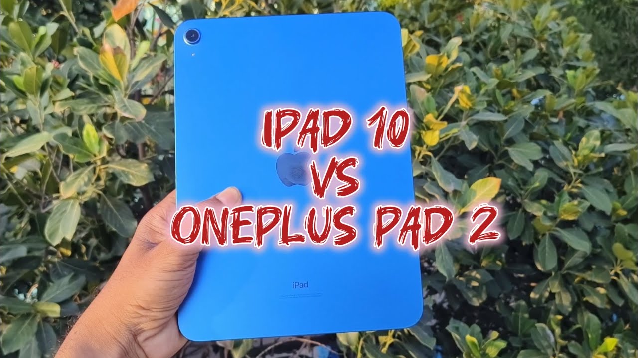 iPad 10th Gen vs OnePlus Pad 2 | Which one is better?