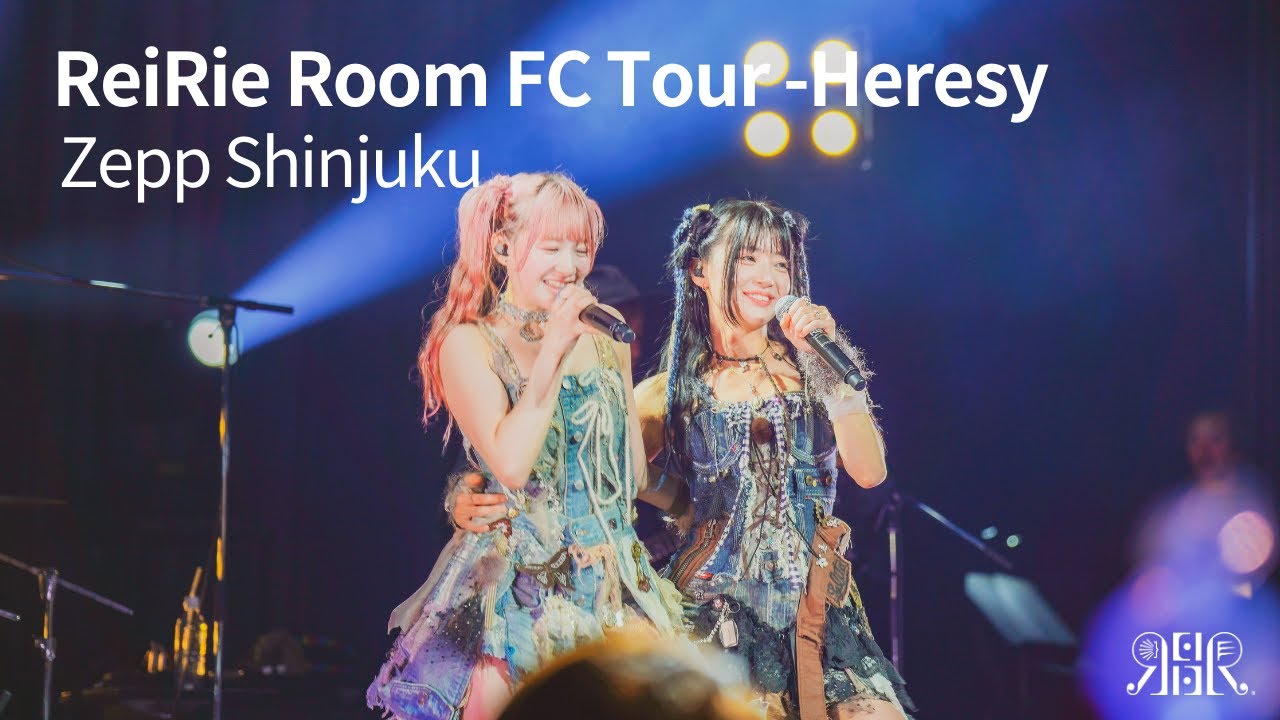 ReiRieRoom FC Tour -HERESY- Zepp Shinjuku